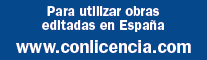 Para utilizar obras editadas en Espa&ntilde;a www.conlicencia.com