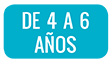 4 a 6 a&ntilde;os
