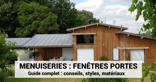 Menuiseries portes et fenêtres : conseils, styles, matériaux