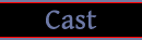 Cast