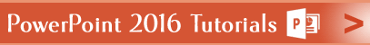 PowerPoint 2016 Tutorials