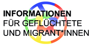 Informationen für Geflüchtete sowie Migrantinnen und Migranten