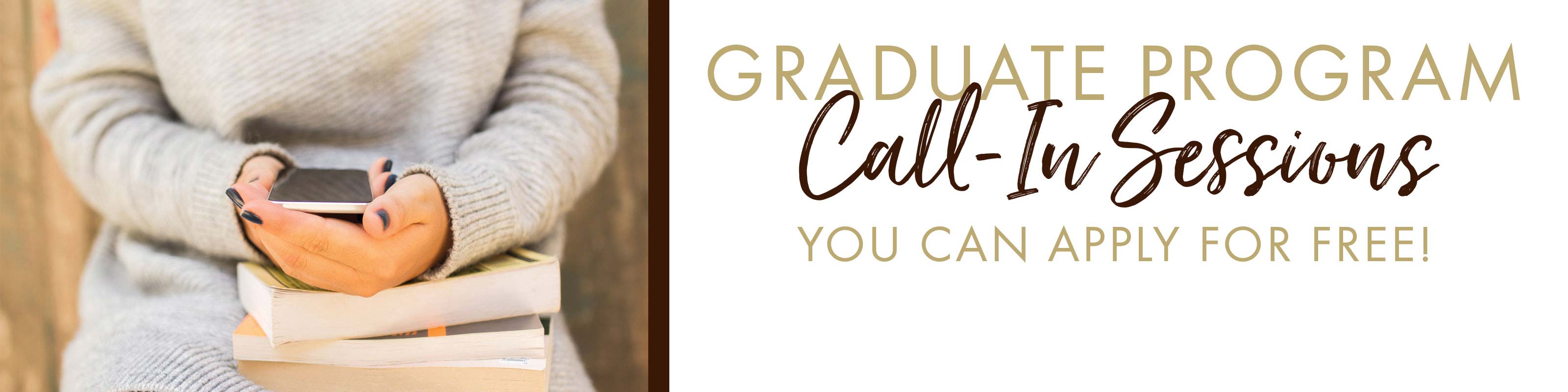 Graduate Call-In Sessions