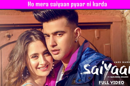 Jass Manak Saiyaan Song Lyrics in Hindi