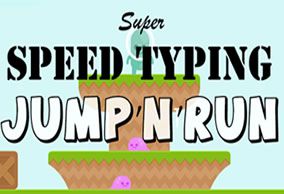Type and Jump and Run