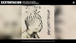 XXXTENTACION - bad vibes forever (Audio) (feat. PnB Rock & Trippie Redd)